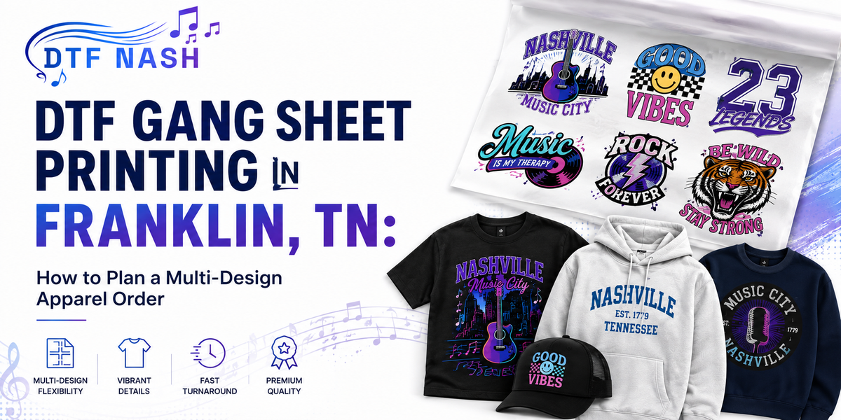 DTF Gang Sheet Printing in Franklin, TN: How to Plan a Multi-Design Apparel Order