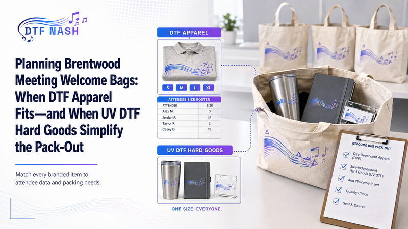 Planning Brentwood Meeting Welcome Bags: When DTF Apparel Fits—and When UV DTF Hard Goods Simplify the Pack-Out