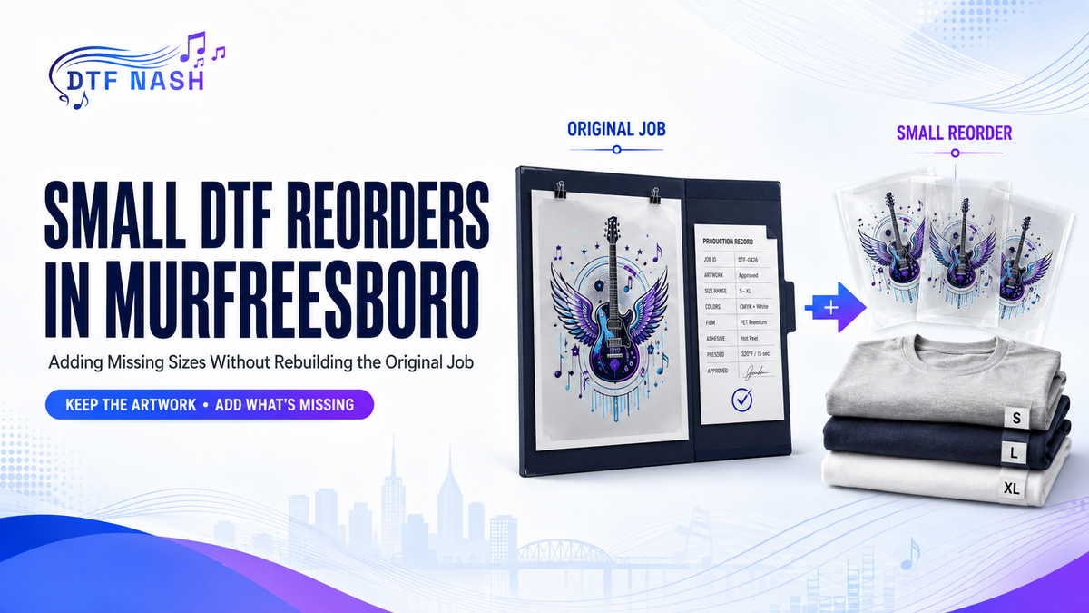 Small DTF Reorders in Murfreesboro: Adding Missing Sizes Without Rebuilding the Original Job