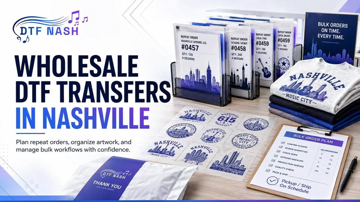 Wholesale DTF Transfers in Nashville: How to Plan Repeat and Bulk Orders