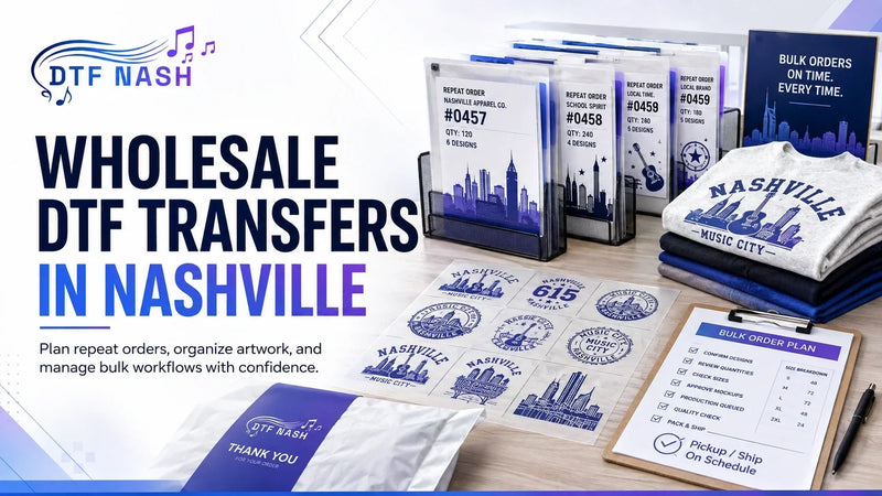 Wholesale DTF Transfers in Nashville: How to Plan Repeat and Bulk Orders